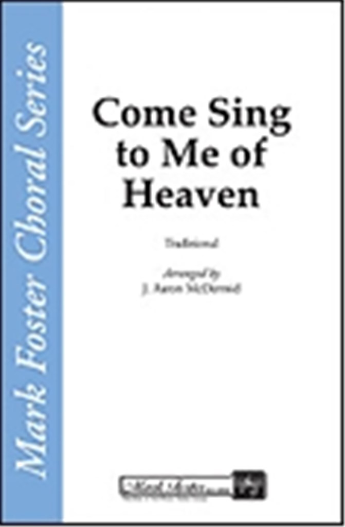 Come, Sing to Me of Heaven
